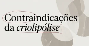 Contraindicações da criolipólise: o que saber