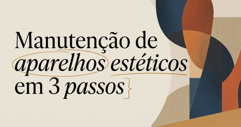Como fazer a manutenção de aparelhos estéticos
