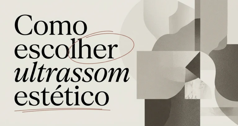 Como escolher um aparelho de ultrassom estético