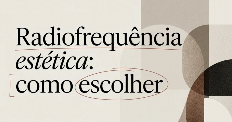 Aparelho de radiofrequência estética: como escolher